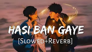 Hasi Ban Gaye [Slowed+Reverb] Ami Mishra | Hamari Adhuri Kahani | Lofi Music Channel