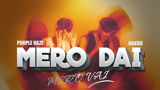 MERO DAI MERO VAI - PURPLE HAZE Ft. @hakku-themusician (OFFICIAL MUSIC VIDEO)