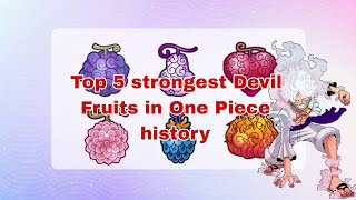 Top 5 strongest Devil fruits in #onepiece one history #onepiecefan #luffy #onepiece