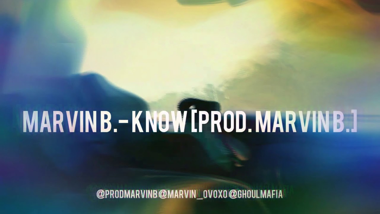 Marvin B. - Know (Audio) [Prod. Marvin B. ] - YouTube