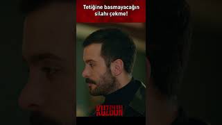 Tetiğine Basmayacağın Silahı Çekme! | Kuzgun #short #shorts