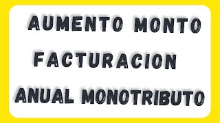 🔥NUEVO MONTOS DE FACTURACION  MONOTRIBUTISTAS #noticiasafip