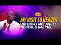 MY VISIT TO HEAVEN AND HOW I MET ANGEL GABRIEL AND MICHAEL - DEADLY ACCIDENT VICTIM