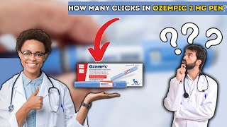 How Many clicks in Ozempic 2 mg Pen