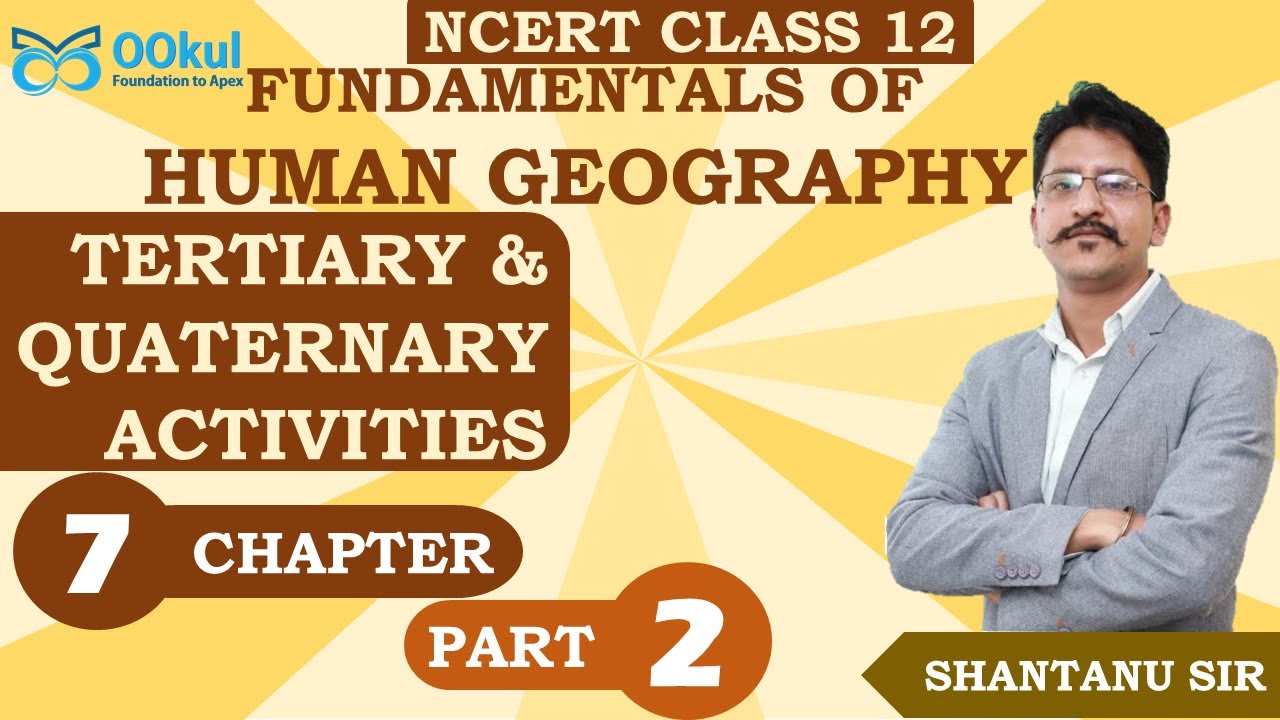 NCERT Class 12 | Geography | Human Geography | Tertiary And Quaternary ...