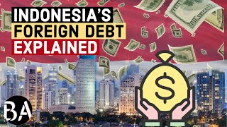 Indonesia's Massive Foreign Debt, Explained