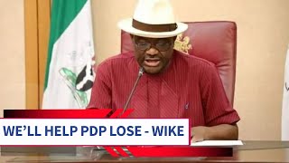 We'll Help PDP Lose In 2023 If Ayu Does Not Quit - Wike