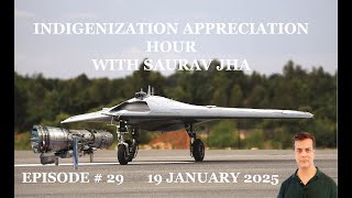 Indigenization Appreciation Hour with Saurav Jha 19 January 2025 | Aerospace