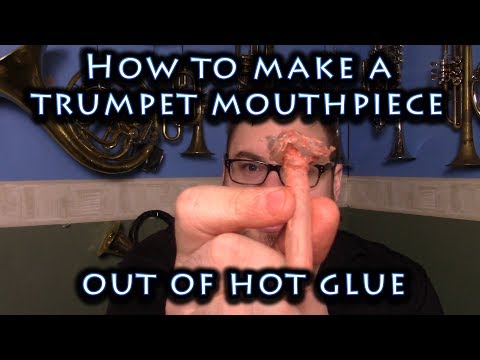 How to make a Trumpet Mouthpiece out of Hot Melt Glue How to make a Trumpet Mouthpiece out of Hot Melt Glue