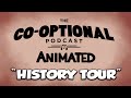 The Co-Optional Podcast Animated: History Tour [strong language]