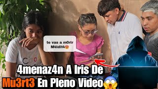 S1cari0s 4men4zan a Iris De Mu3rt3 En Pleno Video‼️Iris Llor4 Amarg4mente Por Su Vid4😭😱