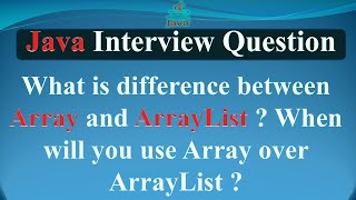 What's difference between Array and ArrayList When will you use Array over ArrayList JAVA INTERVIEW