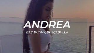 Bad Bunny, Buscabulla - Andrea || LETRA