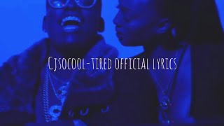 Cj So Cool - Tired (Official Lyrics)