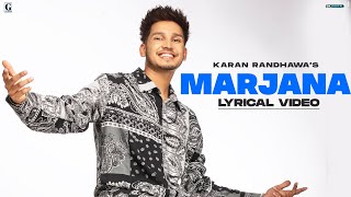 MARJANA : Karan Randhawa (Lyrical Video) Punjabi Songs 2021 | GK Digital | Geet MP3