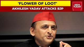 'Flower Of Loot': SP Chief Akhilesh Yadav Hits Out At BJP Over 'Deceiving' People | India Today