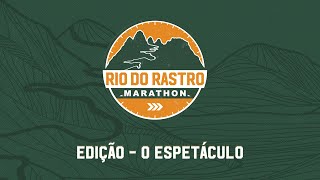 Rio do Rastro Marathon 2024 | Edição - O Espetáculo!