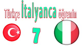 Yeni başlayanlar için Türkçe İtalyanca öğrenin: 7