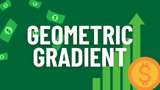 Engineering Economy: Geometric Gradient