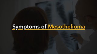 Symptoms of Mesothelioma - Understanding Mesothelioma