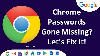 Chrome Passwords Gone Missing? Let's Fix It!