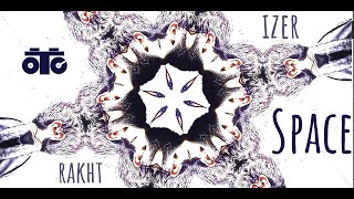 SPACE | MUSIC VIDEO |IZER | RAKHT | STILL EP || OTC