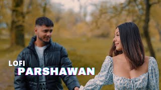Parshawan [Lofi+Slowed+Reverb] -  Harnoor | Mehek Waraich