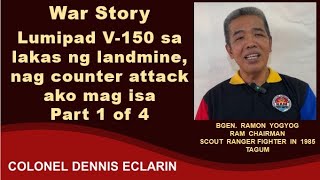 War Story: Lumipad V-150 sa lakas ng landmine, nag counter attack ako mag isa, Part 1 of 4