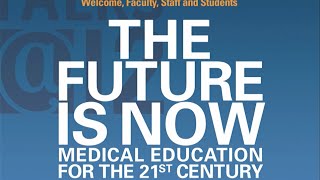 The Future is Now: Medical education for the 21st century