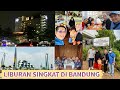 Liburan Keluarga Ke Bandung | Hotel Grand Cordela Bandung & Masjid Raya Al Jabbar 2024