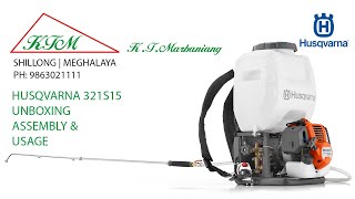 Detailed unboxing, assembly and usage of Husqvarna 321S15 Sprayer - KT Marbaniang