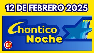 Resultado CHONTICO NOCHE del miercoles 12 de febrero de 2025