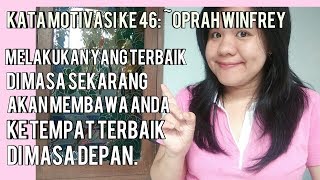 Kata Motivasi ke 46 : Melakukan yang terbaik di masa sekarang