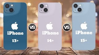 Apple iPhone 13 plus vs iPhone 14 plus  vs iPhone 15 plus full Comparison