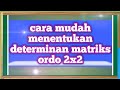 Cara mudah determinan matriks ordo 2x2