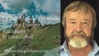 Daily Poetry Readings #48: Humpty Dumpty's Recitation by Lewis Carroll read by Dr Iain McGilchrist