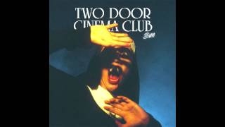 TWO DOOR CINEMA CLUB | SUN (Fred Falke Remix)