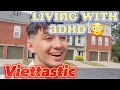 Living with Adhd - Viettastic