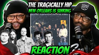 The Tragically Hip - New Orleans Is Sinking (REACTION) #tragicallyhip #reaction #trending