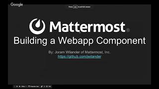 Mattermost Dev Talk - Building a Webapp Component