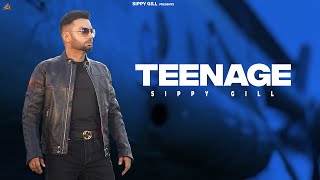 TEENAGE (OFFICIAL LYRICAL VIDEO) || Sippy Gill | Mxrci | Latest Punjabi Song 2023 | New Punjabi Song