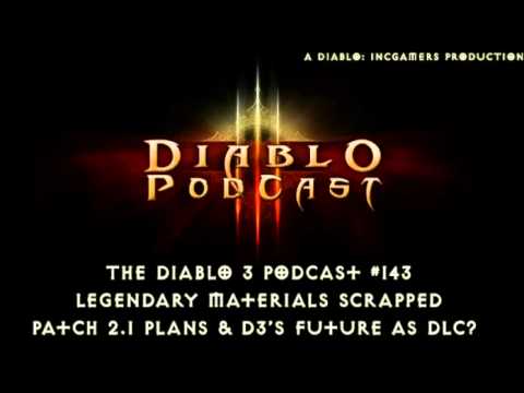 Diablo 3 Podcast #143: Legendary Materials scrapped Diablo 3 Podcast #143: Legendary Materials scrapped