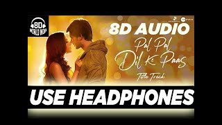 8D AUDIO | Pal Pal Dil Ke Paas - Title Song | Arijit Singh, Parampara | Sunny Deol, Karan Deol |