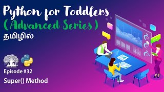 Learn Python programming in TAMIL | Super () Method | [Tamil]