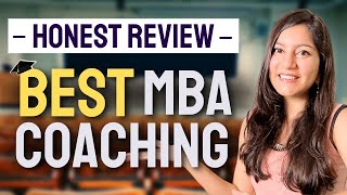 Best MBA Coaching: Honest Review by 700+ Students [Must Check PDF]
