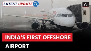 India’s First Offshore Airport at Vadhvan | Mumbai | Latest Update | Drishti IAS English