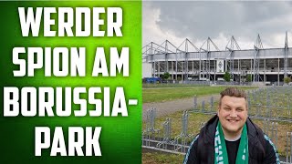 SV Werder Bremen - RealNico als Spion am Borussia Park / Teil 1