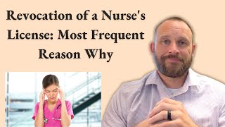 Which is the Most Frequent Reason for Revocation of a Nurse's License?