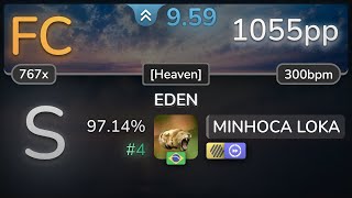 9.6⭐ MINHOCA LOKA | TERRA - EDEN [Heaven] +HDDT 97.14% FC #4 | 1055pp - osu!