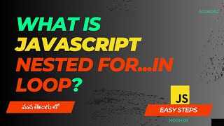 35.Javascript Nested For..In Loops | Inner loops #weekendcodingintelugu